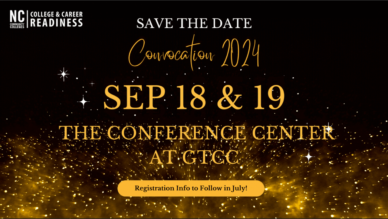 save September 18 and 19 to attend Convocation 2024 at the Conference Center at GTCC. Registration will be in July.